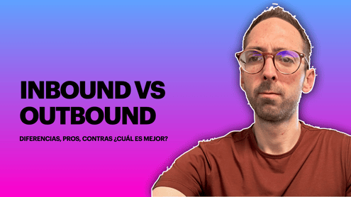 Inbound marketing vs Outbound marketing: Diferencias, Pros y Contras