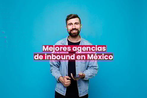 Las 4 Mejores Agencias de Inbound Marketing en México (2023)