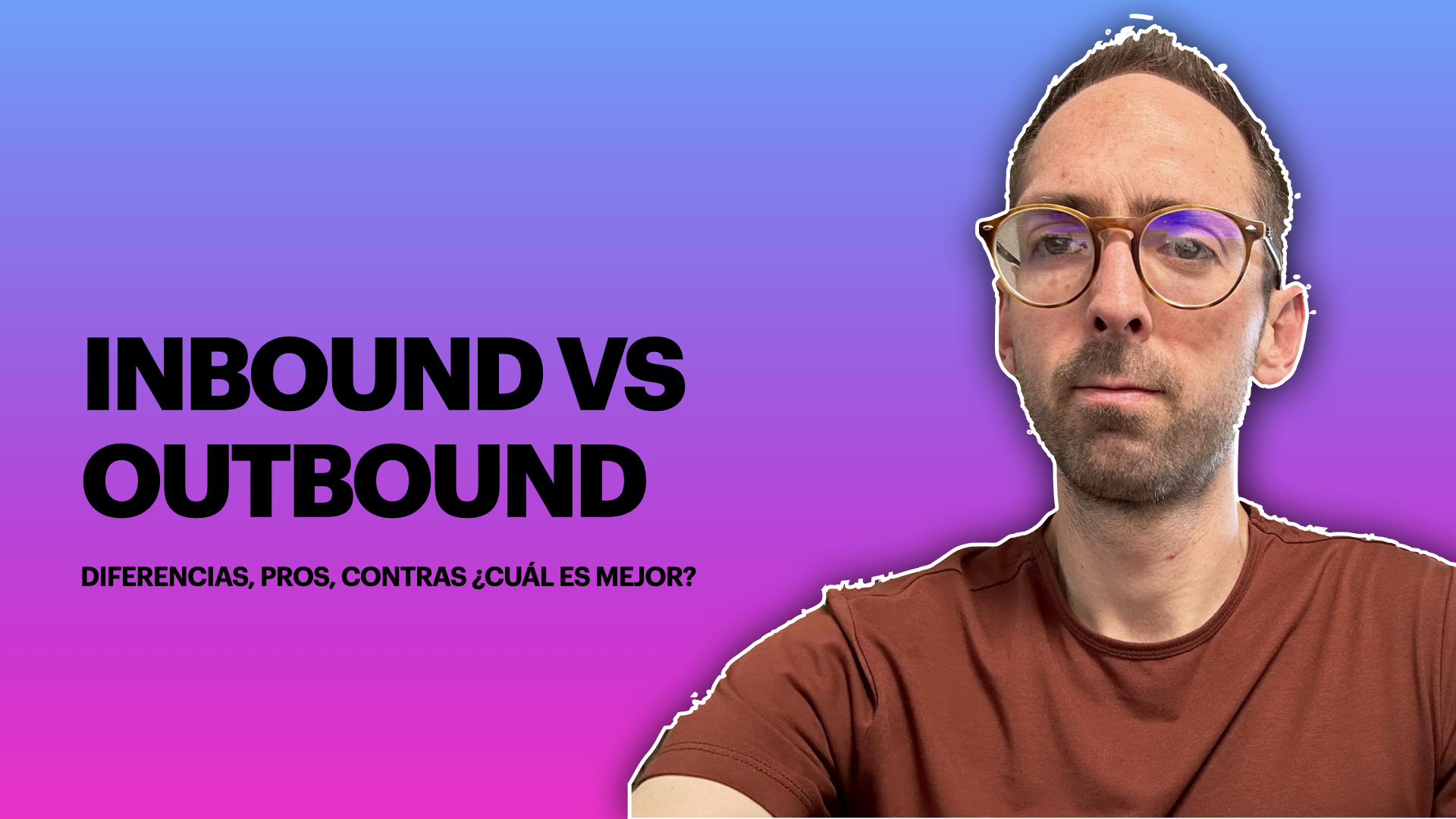 Inbound marketing vs Outbound marketing: Diferencias, Pros y Contras