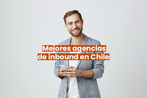 Las 6 Mejores Agencias de Inbound Marketing en Chile (2023)