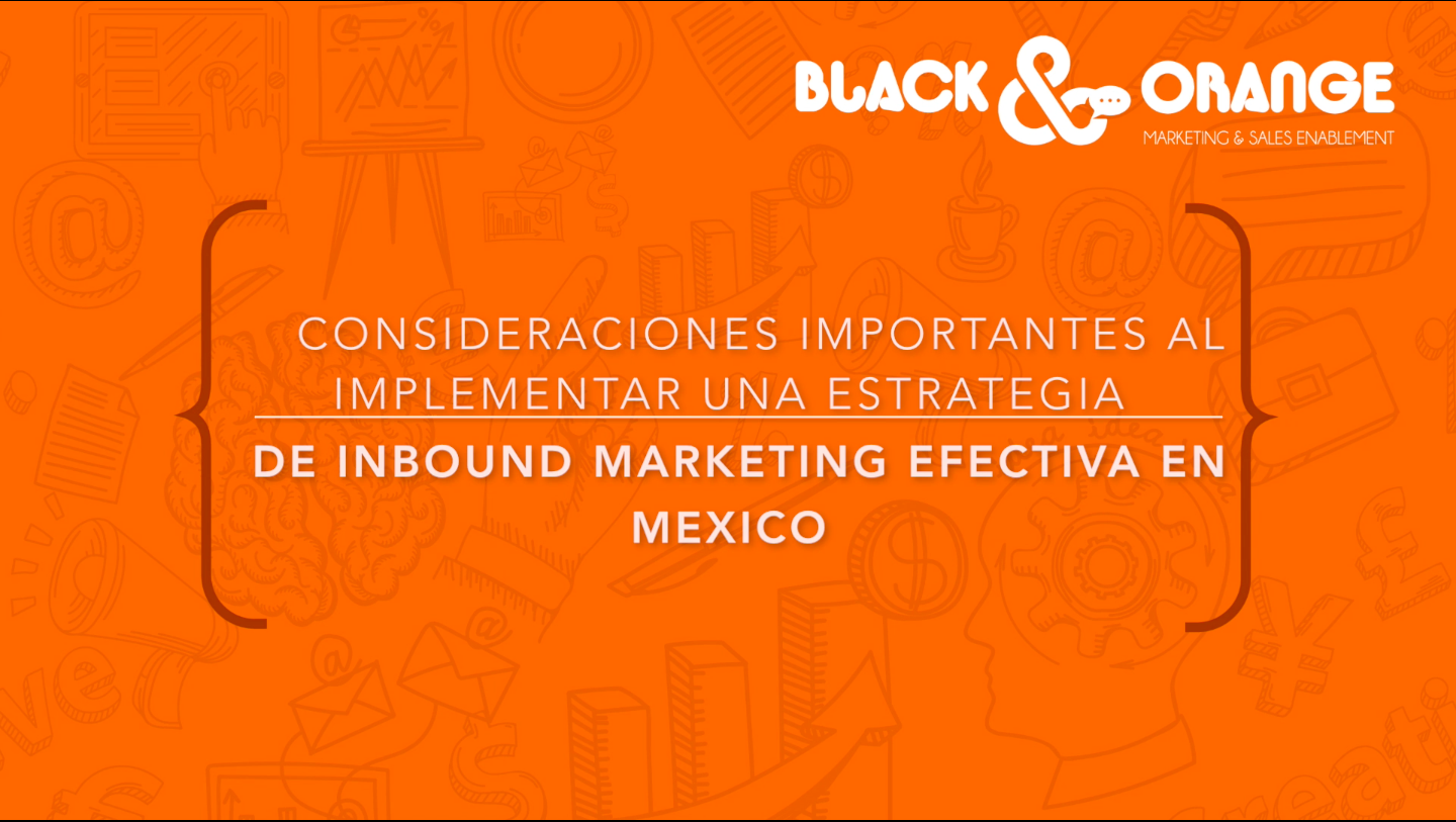 Consideraciones para implementar una estrategia de Inbound Marketing efectiva en México