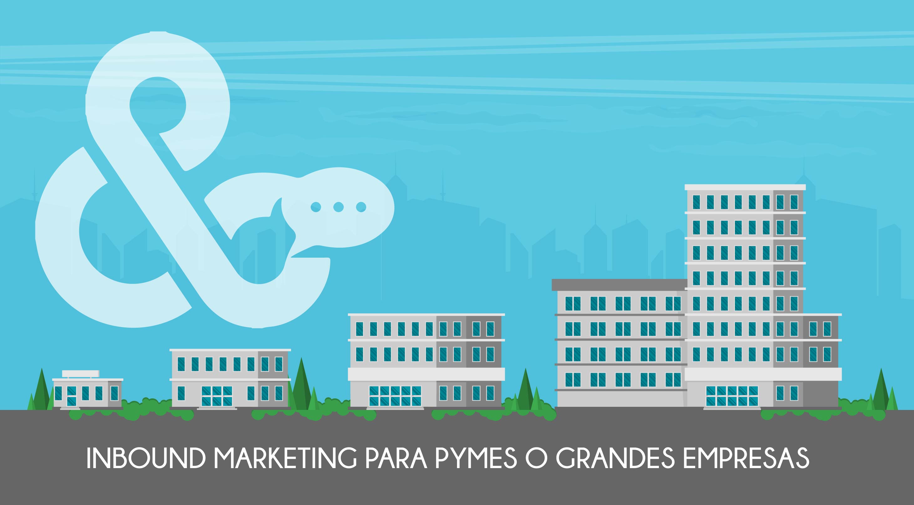 Una estrategia de Inbound Marketing ¿Es para PYMES o grandes empresas?