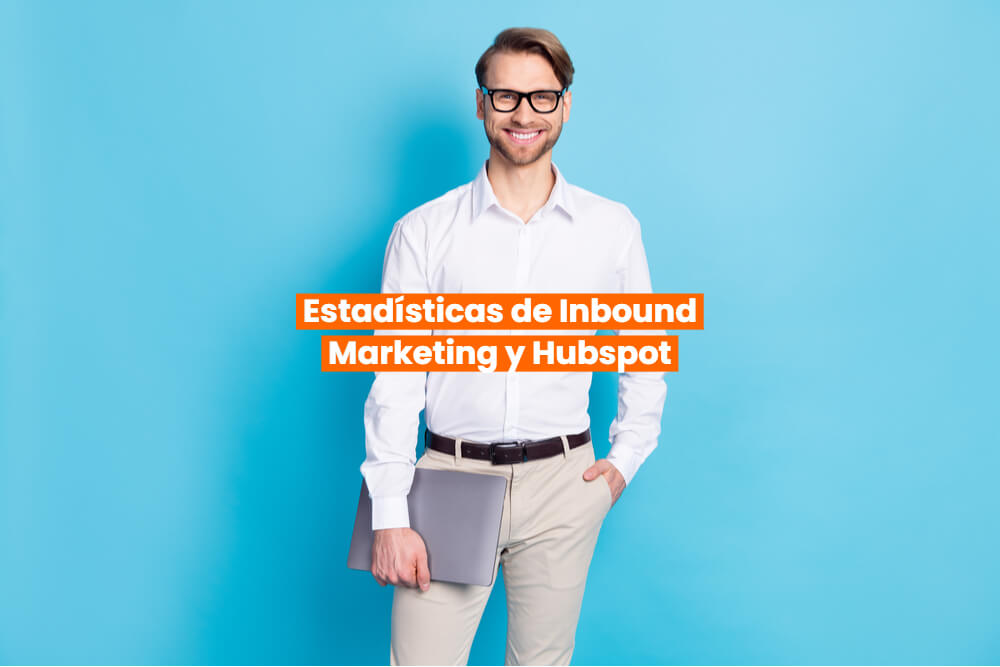 15 estadísticas de Inbound Marketing y Hubspot que tienes que saber