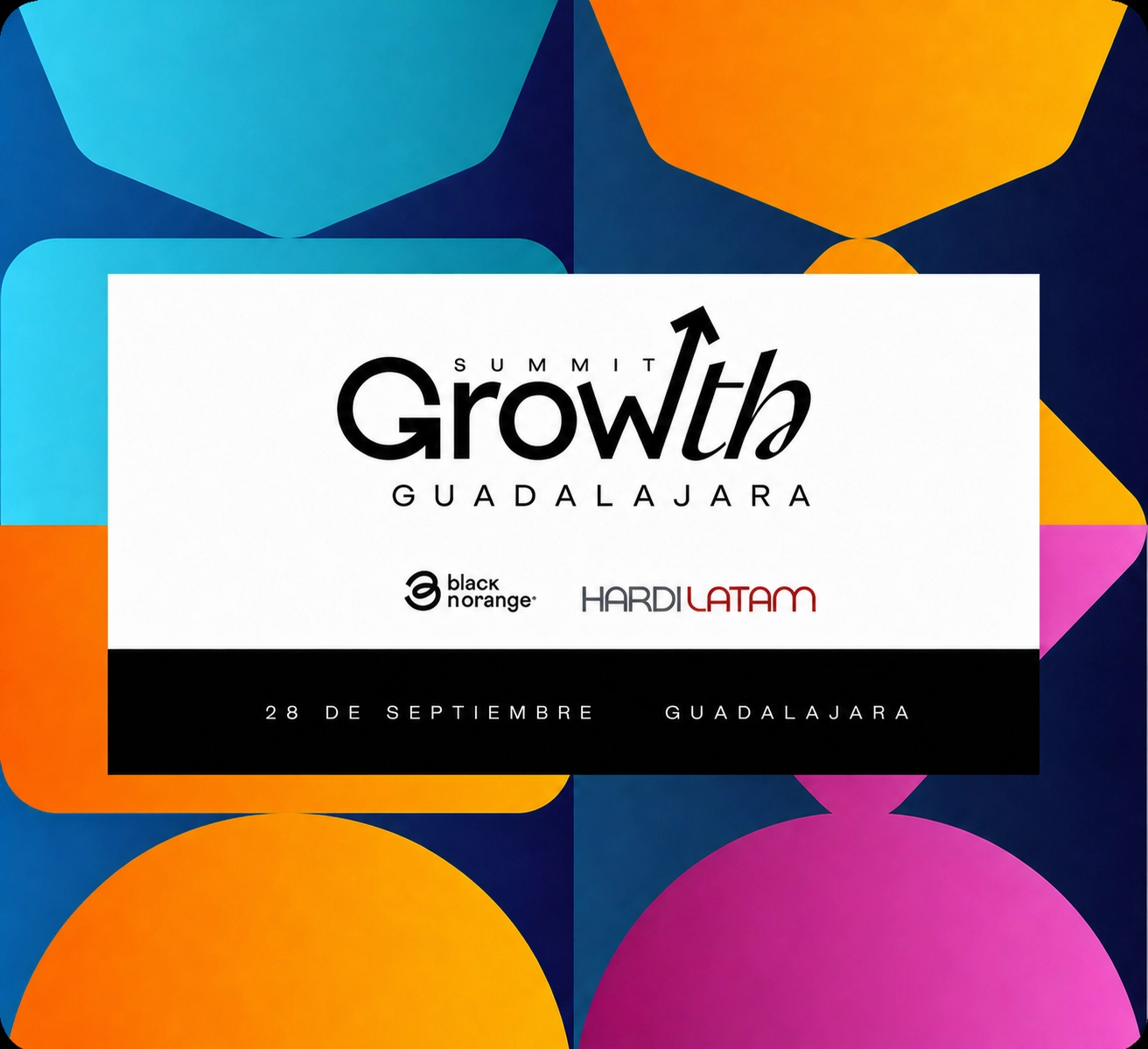 Growth Summit Guadalajara — 28 de septiembre, con Black n Orange y HARDI Latam
